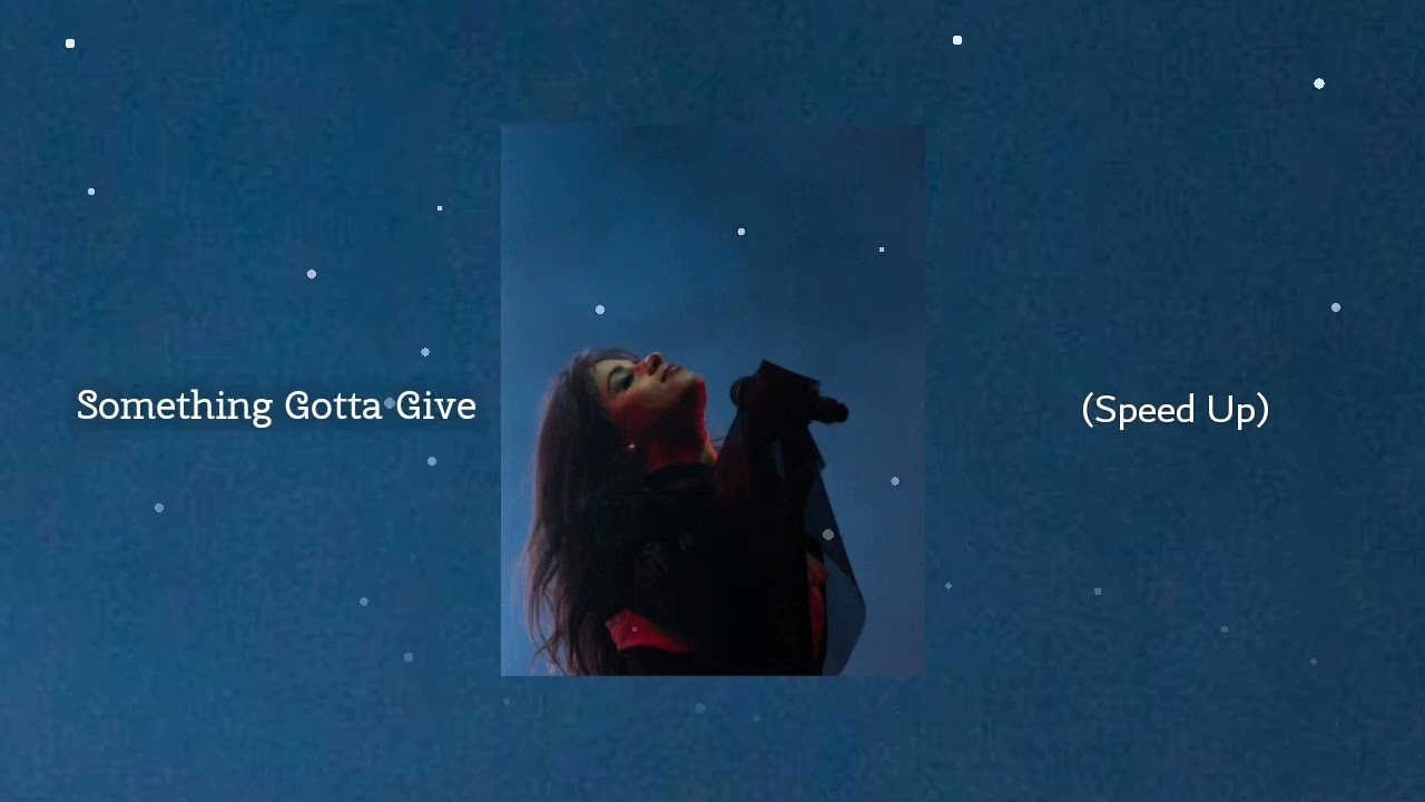 Camila Cabello - Something Gotta Give (Speed Up)