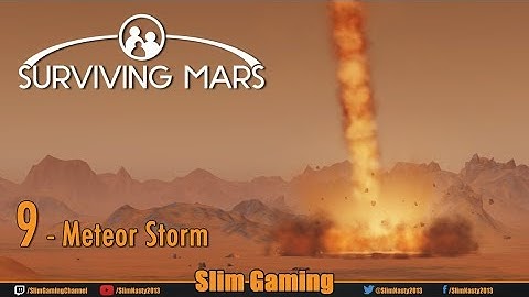 Surviving Mars - Episode 9 - Meteor Storm