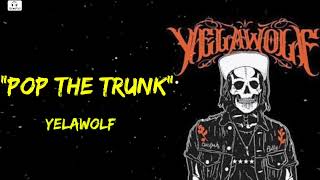 Yelawolf - "Pop The Trunk"💯🎶 (Official Music Video)