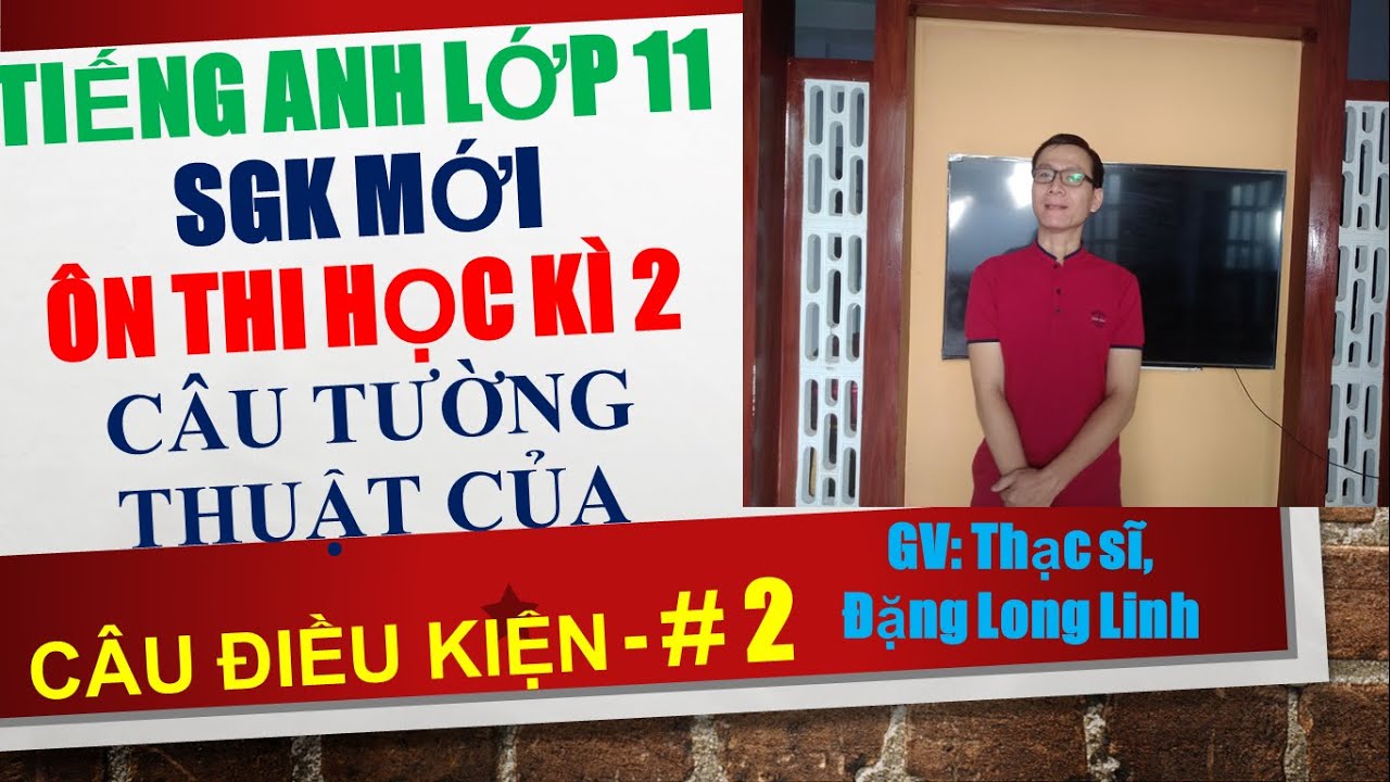 Tiếng Anh lớp 11 (SGK mới) - Ôn thi học kì 2 (năm... - youtube