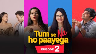 Tum Se Na Ho Paayega Episode 2 Pratik Kothari, Paromita Dey, Akashdeep Arora