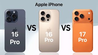 iPhone 17 Pro VS iPhone 16 Pro VS iPhone 15 Pro