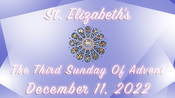The Third Sunday of Advent - December 11, 2022