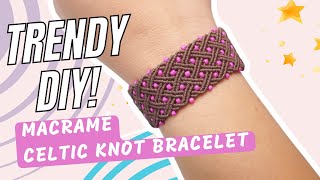 DIY Celtic Knot Macrame Bracelet – Aesthetic Beaded Design!