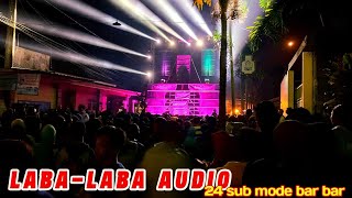 laba laba audio dengan 24 subnya hajatan mode bar bar full pargoy || alupeed musick