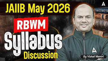 JAIIB May 2026 | JAIIB RBWM Full Syllabus Discussion | Vishal Mantri