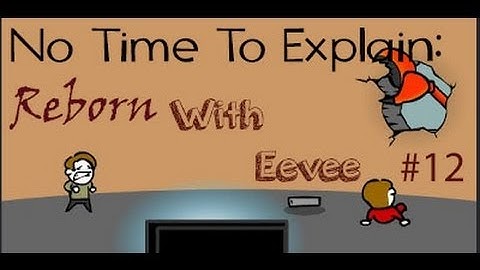 No Time to Explain w/ Eevee - #12 Glitchy Running Platform Boss
