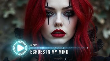 AIP42 – Echoes in My Mind | Dark Futurepop / Darkwave Anthem