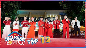 NHÀ MÌNH CÓ NHAU TẬP 12 | Bùng nổ đêm Mini Concert, Quân AP - Cara sâu lắng với Hôm Nay Con Bận Rồi