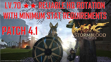Final Fantasy XIV: SB - Patch 4.1 Lv.70 ★★ Reliable HQ Rotation - Minimum Stat Requirements