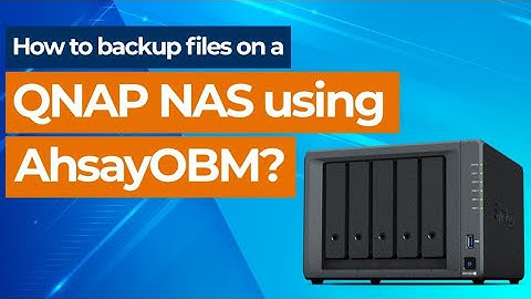 How to backup  files on a QNAP NAS using AhsayOBM?