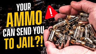 Your Self-Defense Ammo Could Send You To Jail?