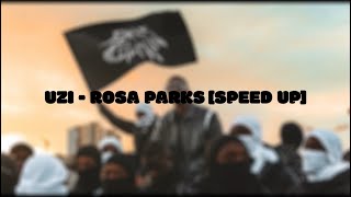 Uzi - Rosa Parks [speed up]