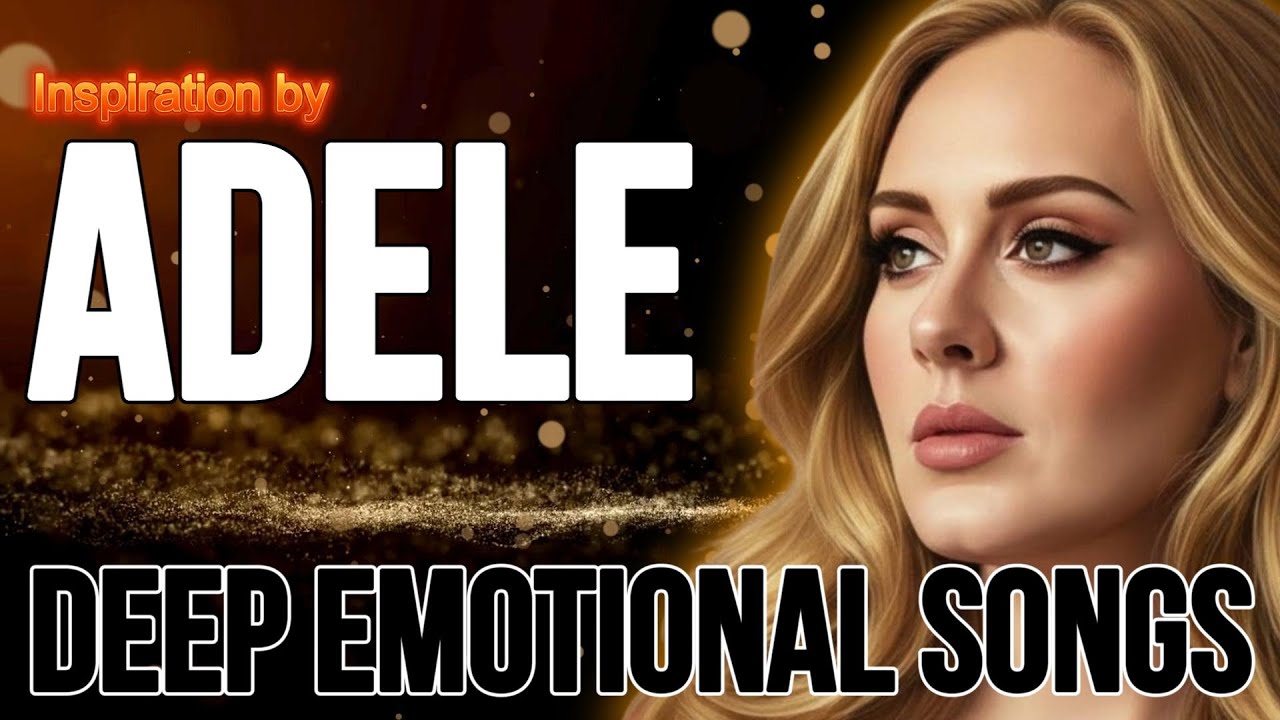Adele Inspired | Emotional Love & Heartbreak Ballads