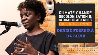 Climate Change, Decolonization, & Global Blackness | Ancestral Claims with Denise Ferreira da Silva