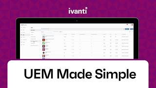 Complete Platform Demo: Ivanti Neurons for MDM &amp; Unified Endpoint Management (UEM)