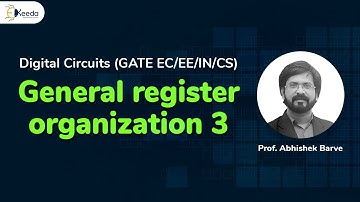 General Register Organization Explained | Understanding GATE Digital Circuits | Part 3