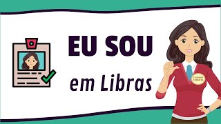 COMO DIZER EU SOU EM LIBRAS | Libras em contexto