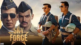 Sky force Full Movie Hindi | Akshay Kumar | Sara Ali Khan | Veer Pahariya | Review or Analysis