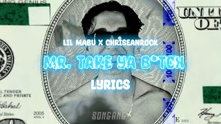 Lil Mabu x ChriseanRock - MR. TAKE YA B*TCH | Lyrics