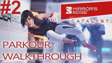 Mirrors Edge Catalyst - Parkour Walkthrough Part 2