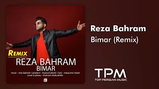 Reza Bahram - Bimar (Remix) - ریمیکس آهنگ بیمار از رضا بهرام Resimi
