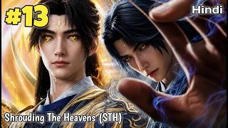 Shrouding The Heavens Anime Part 13 Explained in Hindi || STH Episode 13 Series Like perfect world