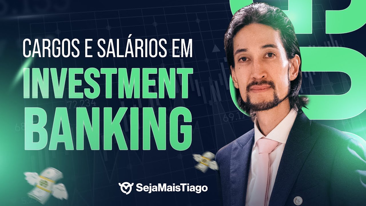 Os cargos em INVESTMENT BANKING e quanto eles GANHAM! | SMT