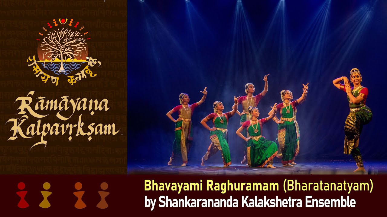 Bhavayami Raghuramam  Bharatanatyam  Shanakarananda Kalakshetra Ensemble  Ramayana Kalpavrksam