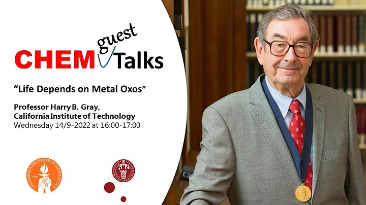 CHEM GUEST Talks by Professor Harry B. Gray, Calif...