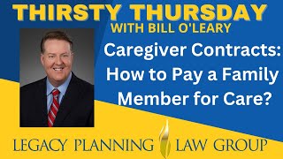 Caregiver Contracts: How to Pay a Family Member for Care (Facebook Live - Thirsty Thursday)