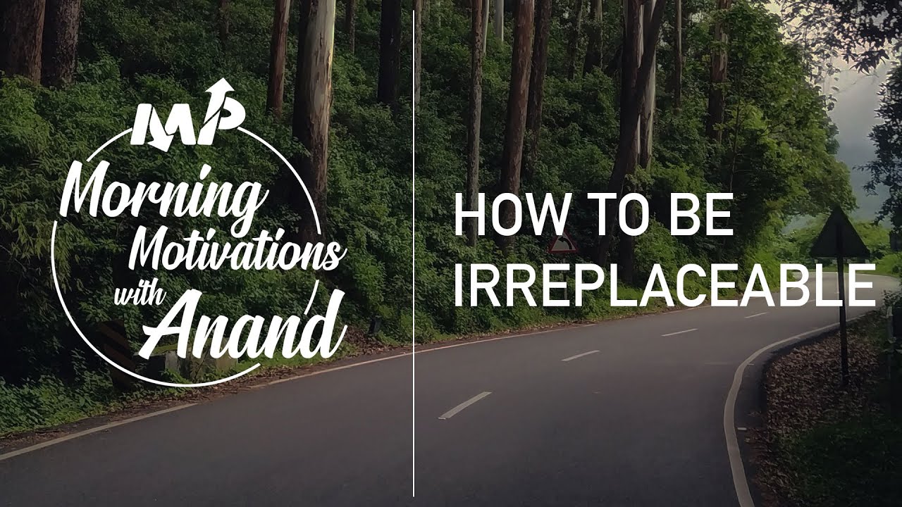 How to be IRREPLACEABLE! - YouTube