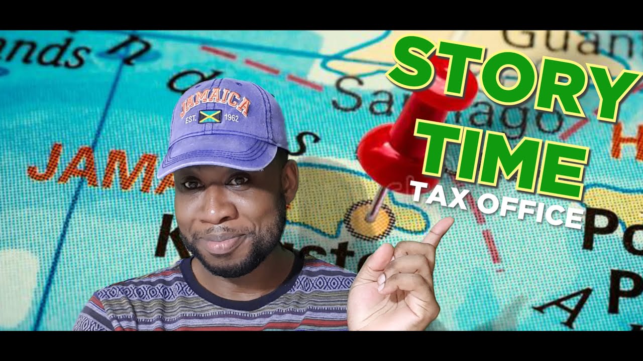 Story Time Jamaica Tax Office YouTube