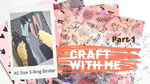 CRAFT WITH ME | DIY DIVIDERS AND FOLDER FOR AN A5 3-RING BINDER | Part 1