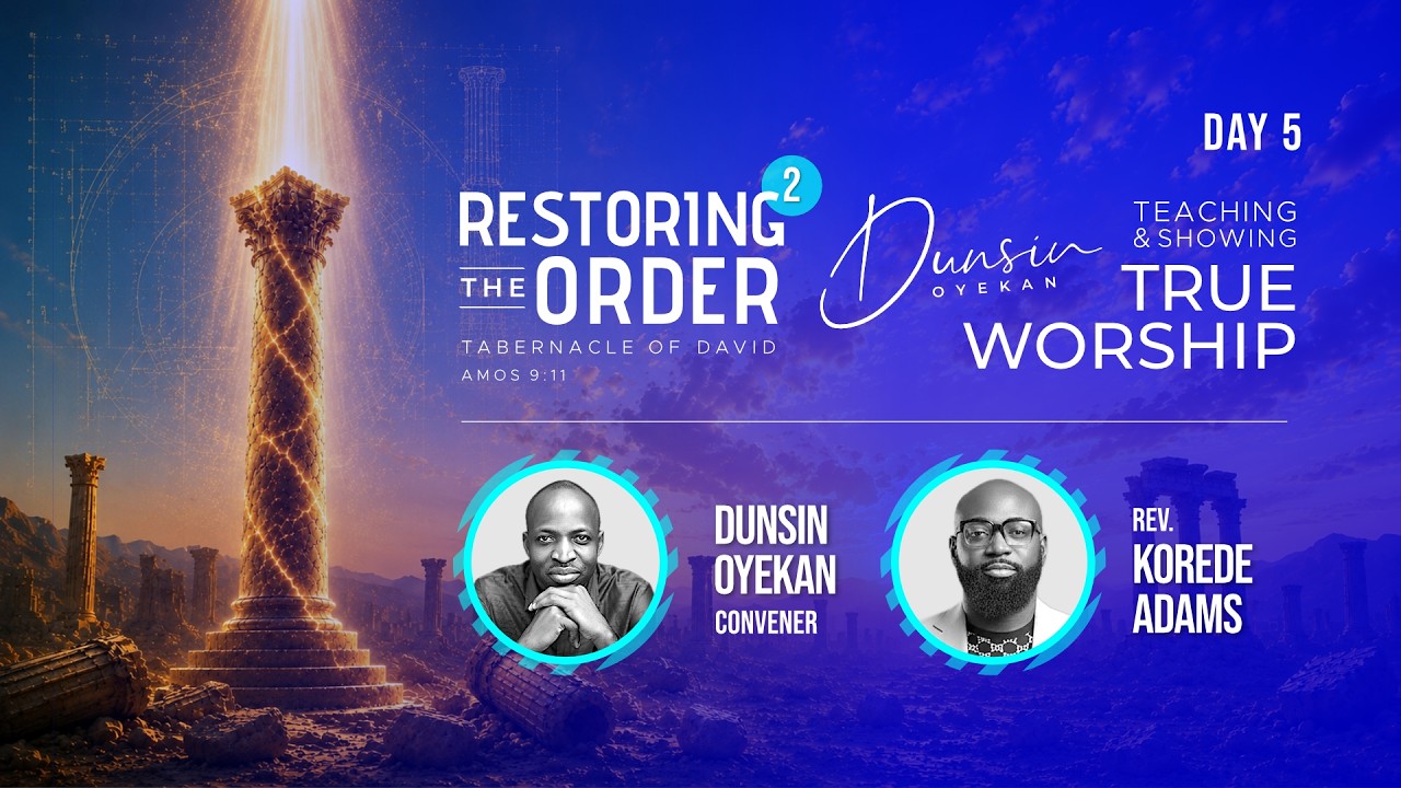 RESTORING THE ORDER JULY 2026 - DAY 5 #dunsinoyekan #worship #intimacy