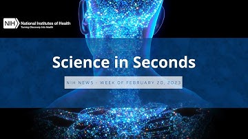 Science in Seconds - Week of February 20, 2023