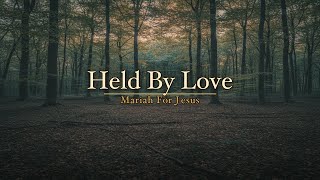 Held By Love (Official Lyric Video)