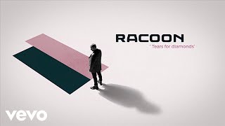 Video thumbnail of "Racoon - Tears For Diamonds"