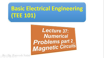 TEE 101/TEE 201 || Lecture 37 || Numerical Problems part 2 || Magnetic Circuits
