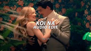 Koi Naa Edit Audio