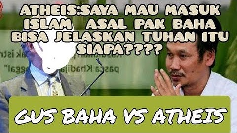 GUS BAHA MENJAWAB PERTANYAAN SULIT DARI ATHEIS YG TIDAK KENAL TUHAN||