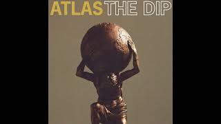 Video thumbnail of "Atlas - The Dip"