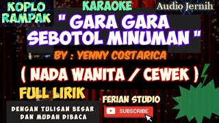 Download lagu [ GARA GARA SEBOTOL MINUMAN ] || NADA WANITA/CEWEK || Versi (NEW) KOPLO RAMPAK Full lirik #karaoke