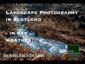 Landscape photography in Scottish bad weather