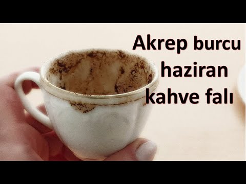 AKREP BURCU HAZİRAN 2021 KAHVE FALI