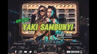 YUDIT NANI DJ VIRAL‼️ YAKI SAMBUNYI DK NEW GENERATION NEW 2024 !!!!