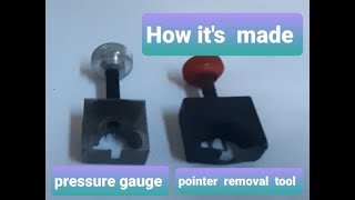How it's  made, Pressure Guage pointer removal  tool