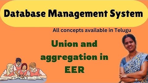 Union and aggregation in EER model || 16 ||Dbms in telugu