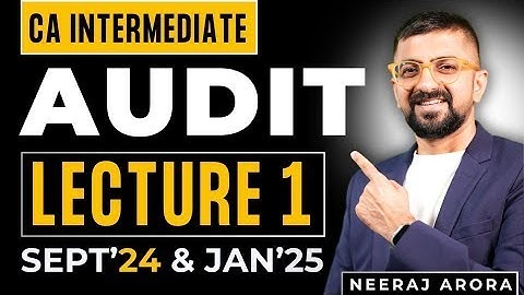 CA Inter Audit Demo Lecture 1 Basics of Auditing ICAI Sept 24 & Jan 25 Exams by Neeraj Arora