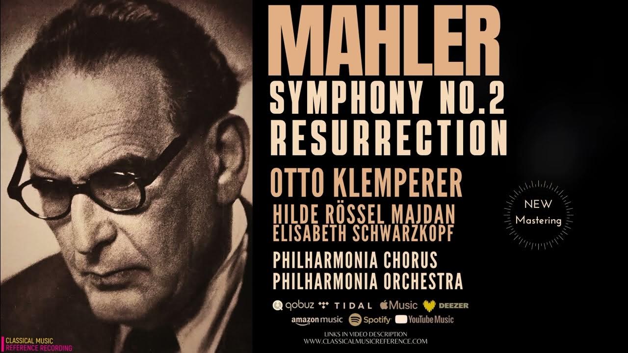Mahler - Symphony No. 2 "Resurrection" (Ct.rc.: Otto Klemperer, Philharmonia Orchestra / Remastered) Mahler - Symphony No. 2 "Resurrection" (Ct.rc.: Otto Klemperer, Philharmonia Orchestra / Remastered)
